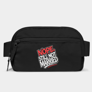 Still not Married, Funny Single Life Bag