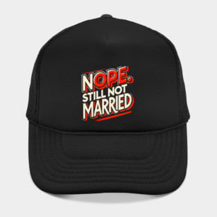 Still not Married, Funny Single Life Hat
