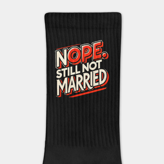 Still not Married, Funny Single Life by logiamerch