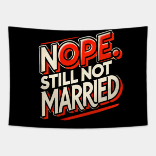Still not Married, Funny Single Life Tapestry