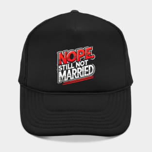Still not Married, Funny Single Life Hat