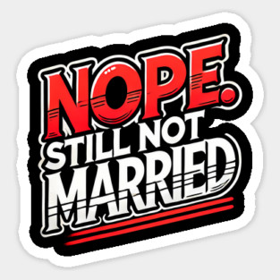 Still not Married, Funny Single Life Sticker