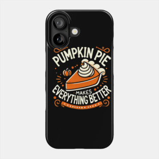 Funny Thanksgiving Saying, Pie Lover by Phone Case