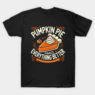 Funny Thanksgiving Saying, Pie Lover by T-Shirt
