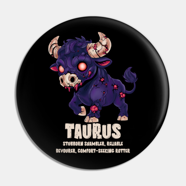 Taurus Zombie Pin by H. R. Sinclair