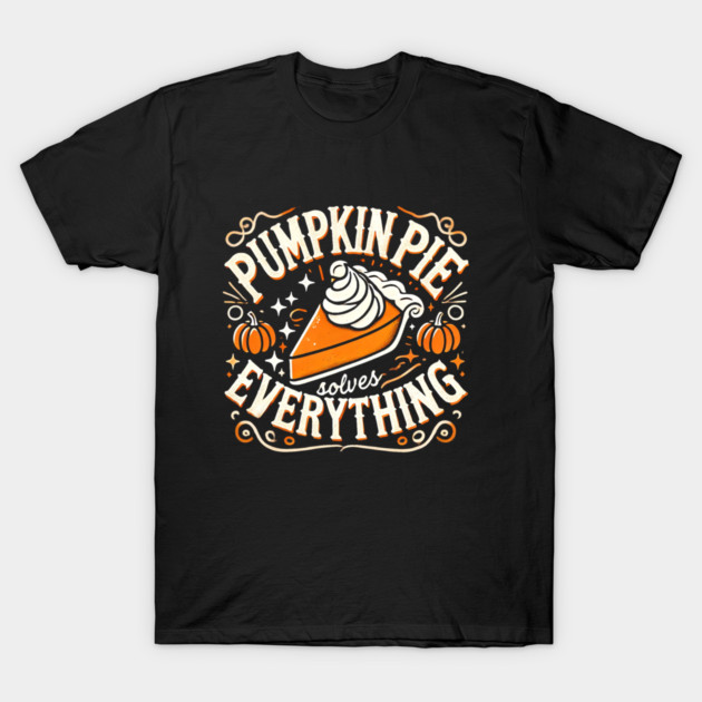 Funny Thanksgiving Saying, Pie Lover by T-Shirt by logiamerch