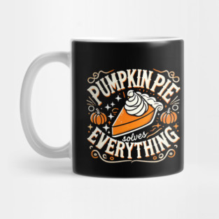 Funny Thanksgiving Saying, Pie Lover by Mug