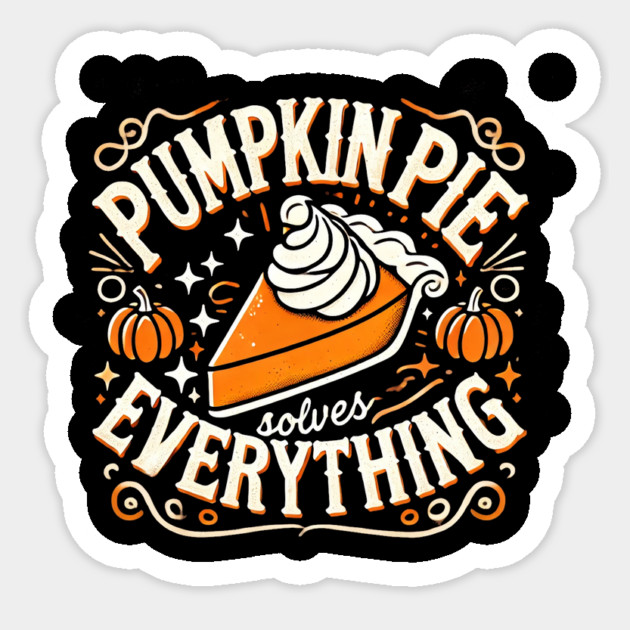 Funny Thanksgiving Saying, Pie Lover by Sticker by logiamerch