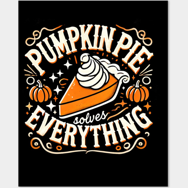 Funny Thanksgiving Saying, Pie Lover by Wall Art by logiamerch