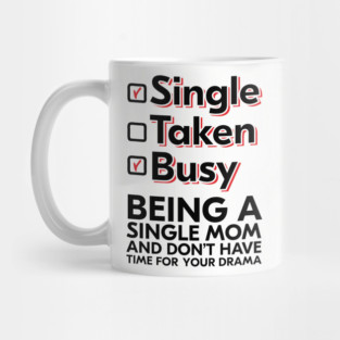Busy Single Mom No Drama Sassy Independent Motherhood Mug
