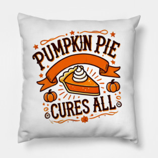 Funny Thanksgiving Saying, Pie Lover Pillow