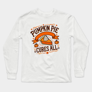 Funny Thanksgiving Saying, Pie Lover Long Sleeve T-Shirt