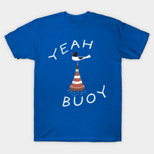 Yeah-Buoy T-Shirt