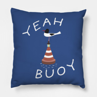 Yeah-Buoy Pillow
