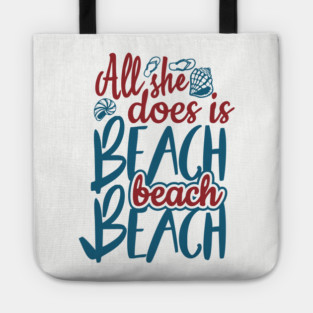 All She Does is Beach Beach Beach Girl Humor Pun Tote