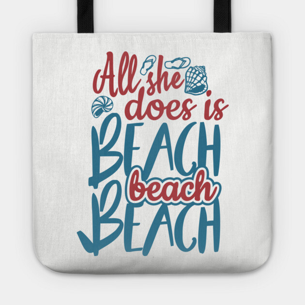 All She Does is Beach Beach Beach Girl Humor Pun Tote by Anticorporati