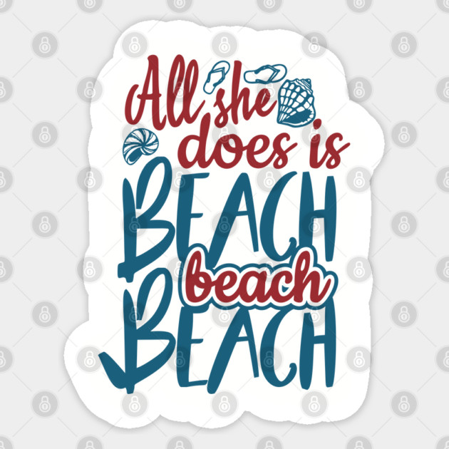 All She Does is Beach Beach Beach Girl Humor Pun Sticker by Anticorporati