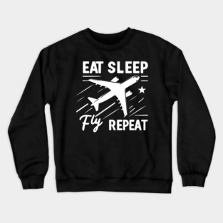 Eat Sleep Fly Repeat Crewneck Sweatshirt