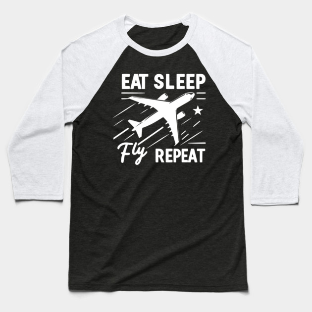 Eat Sleep Fly Repeat Baseball T-Shirt by Frank Ring