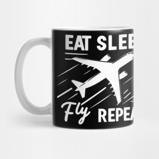 Eat Sleep Fly Repeat Mug