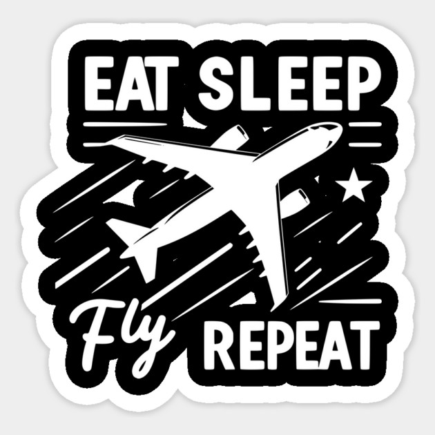 Eat Sleep Fly Repeat Sticker by Frank Ring