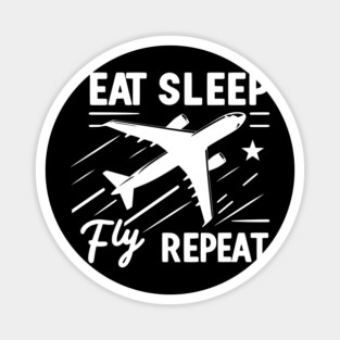 Eat Sleep Fly Repeat Magnet
