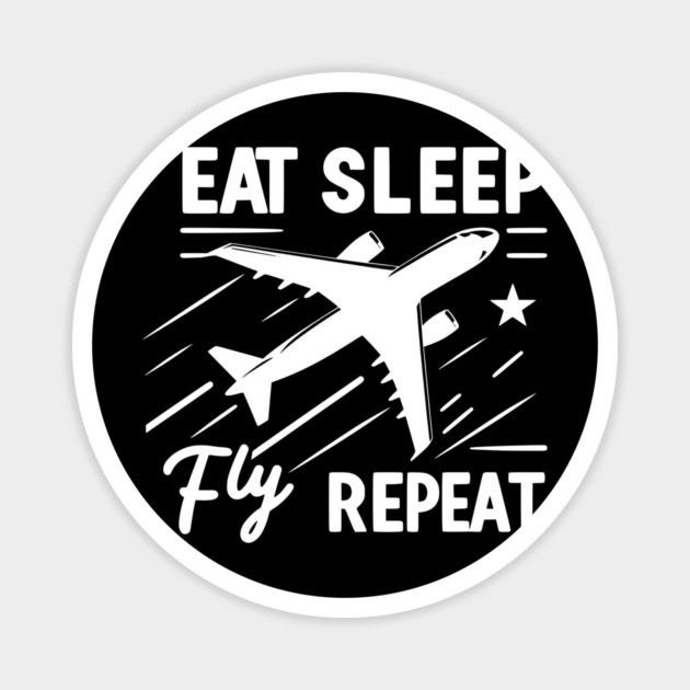 Eat Sleep Fly Repeat Magnet by Frank Ring