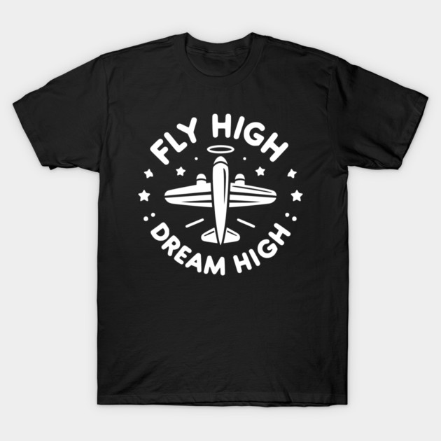 Fly High Dream High T-Shirt by Frank Ring