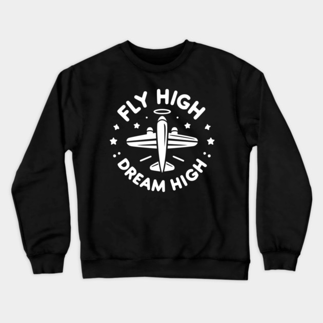 Fly High Dream High Crewneck Sweatshirt by Frank Ring