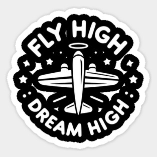 Fly High Dream High Sticker
