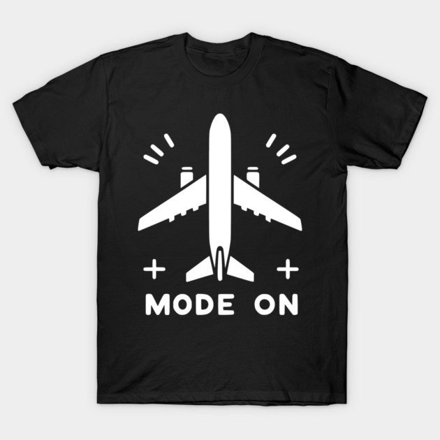 Airplane Mode On T-Shirt by Frank Ring