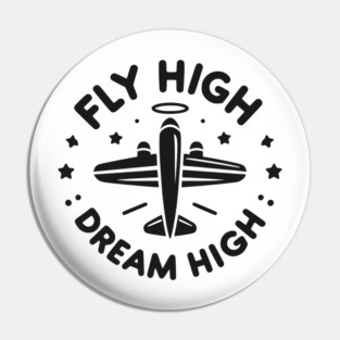 Fly High Dream High Pin