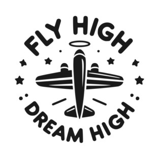 Fly High Dream High T-Shirt