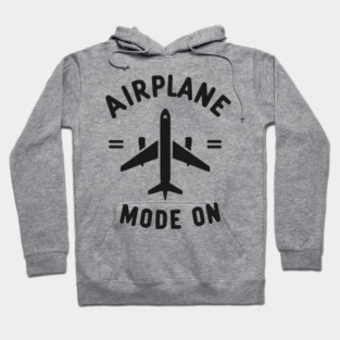 Airplane Mode On Hoodie