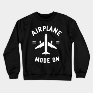 Airplane Mode On Crewneck Sweatshirt