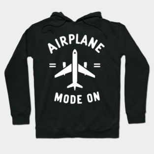 Airplane Mode On Hoodie