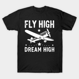 Fly High Dream High T-Shirt