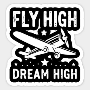 Fly High Dream High Sticker