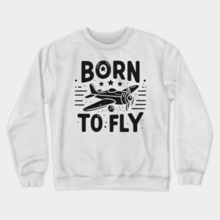 Born to Fly Crewneck Sweatshirt