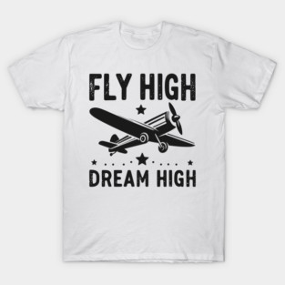 Fly High Dream High T-Shirt