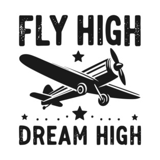 Fly High Dream High T-Shirt