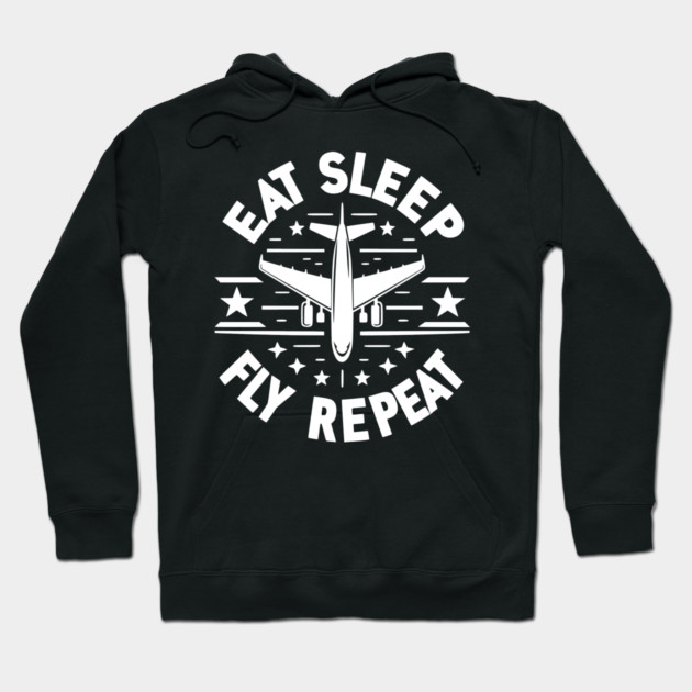 Eat Sleep Fly Repeat Hoodie by Frank Ring