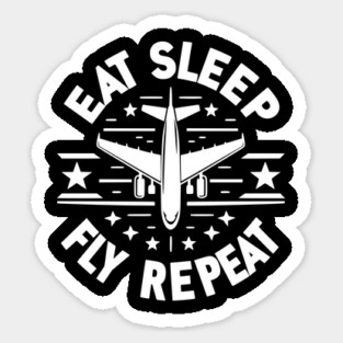 Eat Sleep Fly Repeat Sticker