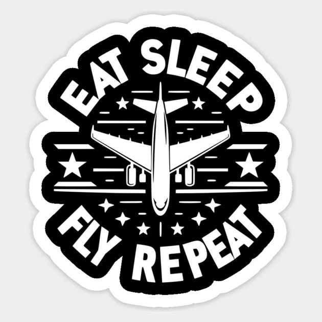 Eat Sleep Fly Repeat Sticker by Frank Ring