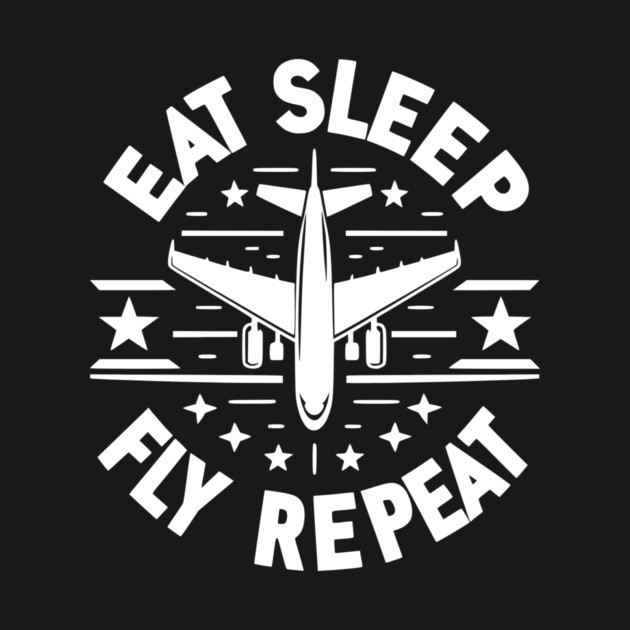Eat Sleep Fly Repeat by Frank Ring