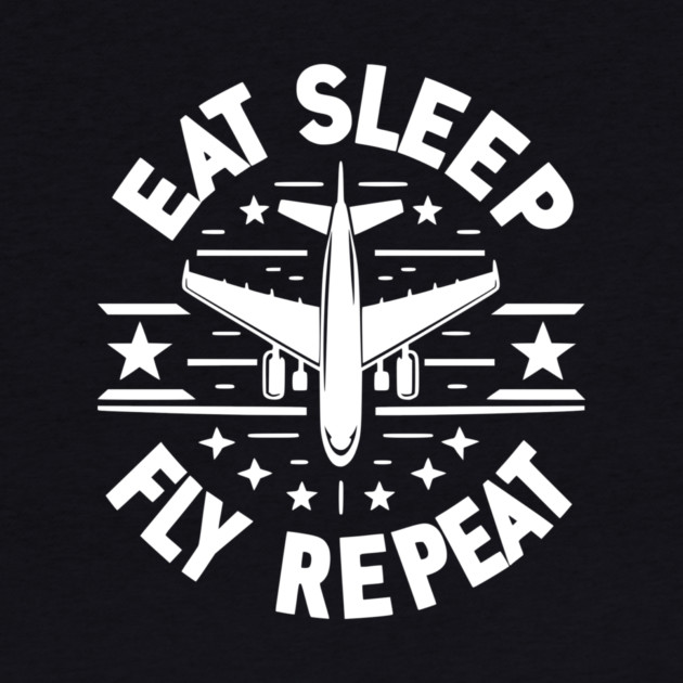Eat Sleep Fly Repeat by Frank Ring