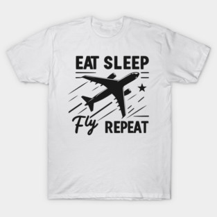 Eat Sleep Fly Repeat T-Shirt