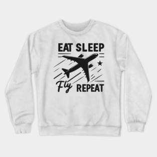 Eat Sleep Fly Repeat Crewneck Sweatshirt