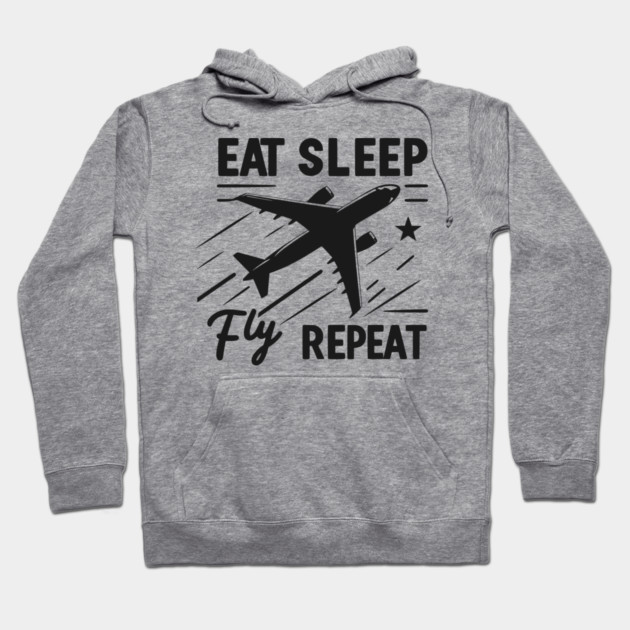 Eat Sleep Fly Repeat Hoodie by Frank Ring