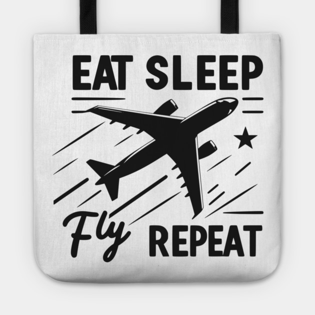 Eat Sleep Fly Repeat Tote by Frank Ring